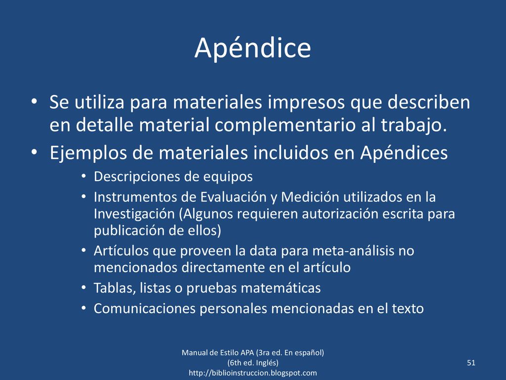 Apéndice Se utiliza para materiales impresos que describen en detalle material complementario al trabajo.