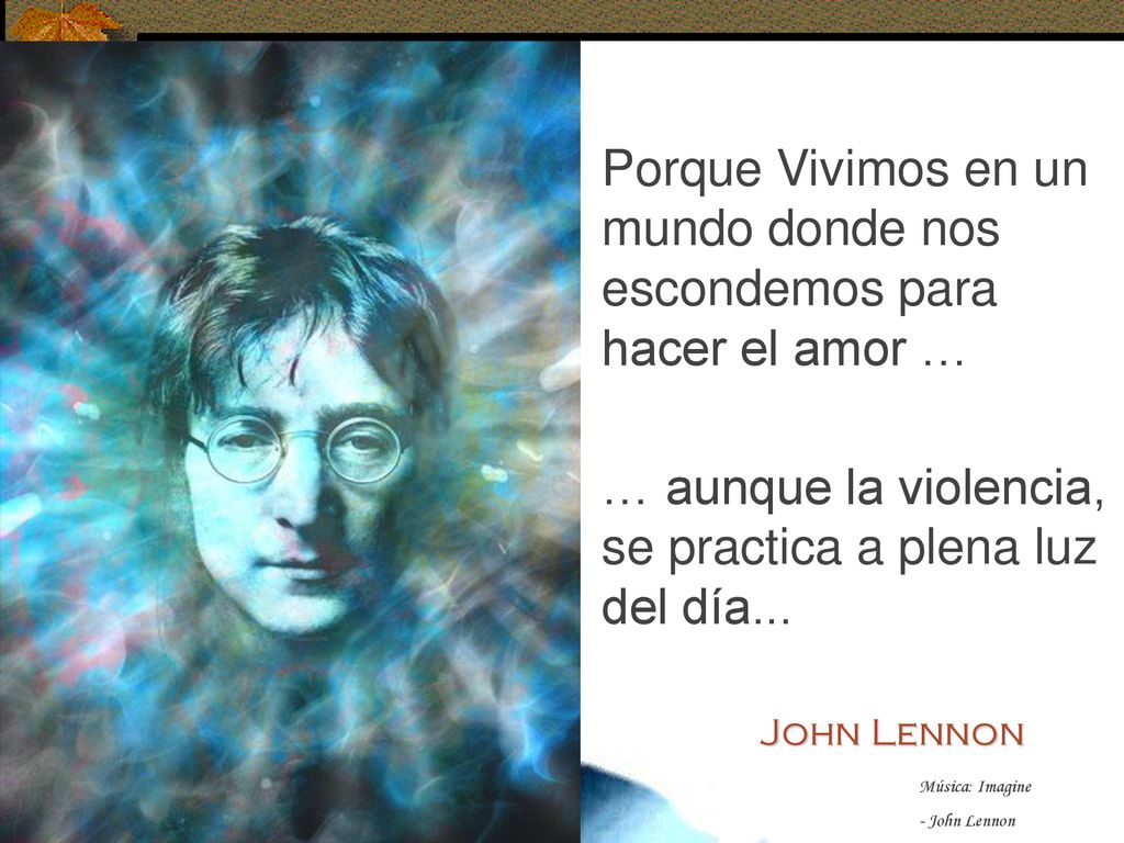 Porque Vivimos en un mundo donde nos escondemos para hacer el amor …