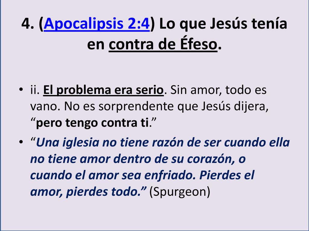 4. (Apocalipsis 2:4) Lo que Jesús tenía en contra de Éfeso.