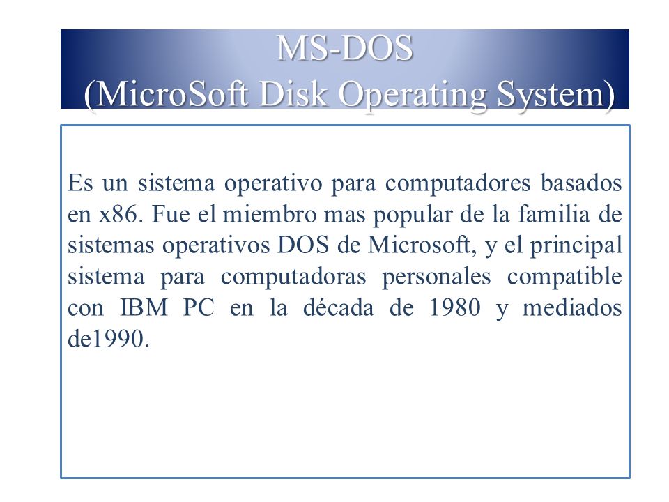 MS-DOS (MicroSoft Disk Operating System)