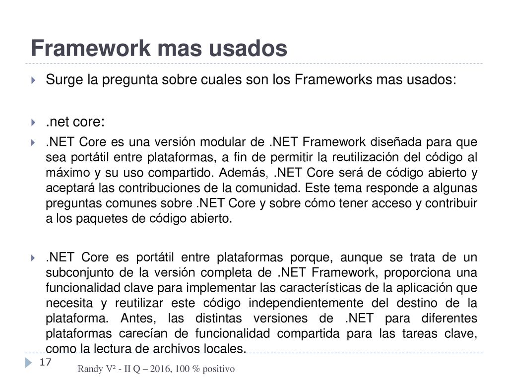 Framework mas usados Surge la pregunta sobre cuales son los Frameworks mas usados: .net core: