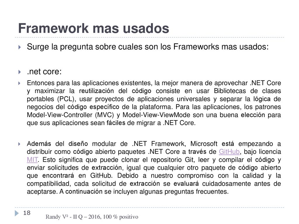 Framework mas usados Surge la pregunta sobre cuales son los Frameworks mas usados: .net core: