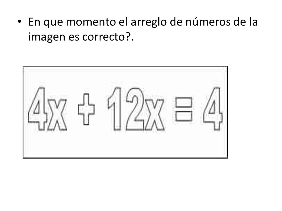 En que momento el arreglo de números de la imagen es correcto .