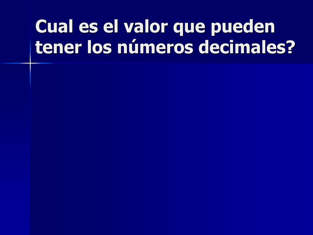 Cual es el valor que pueden tener los números decimales