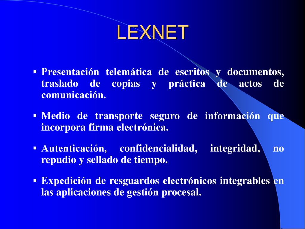 LEXNET Presentación telemática de escritos y documentos, traslado de copias y práctica de actos de comunicación.