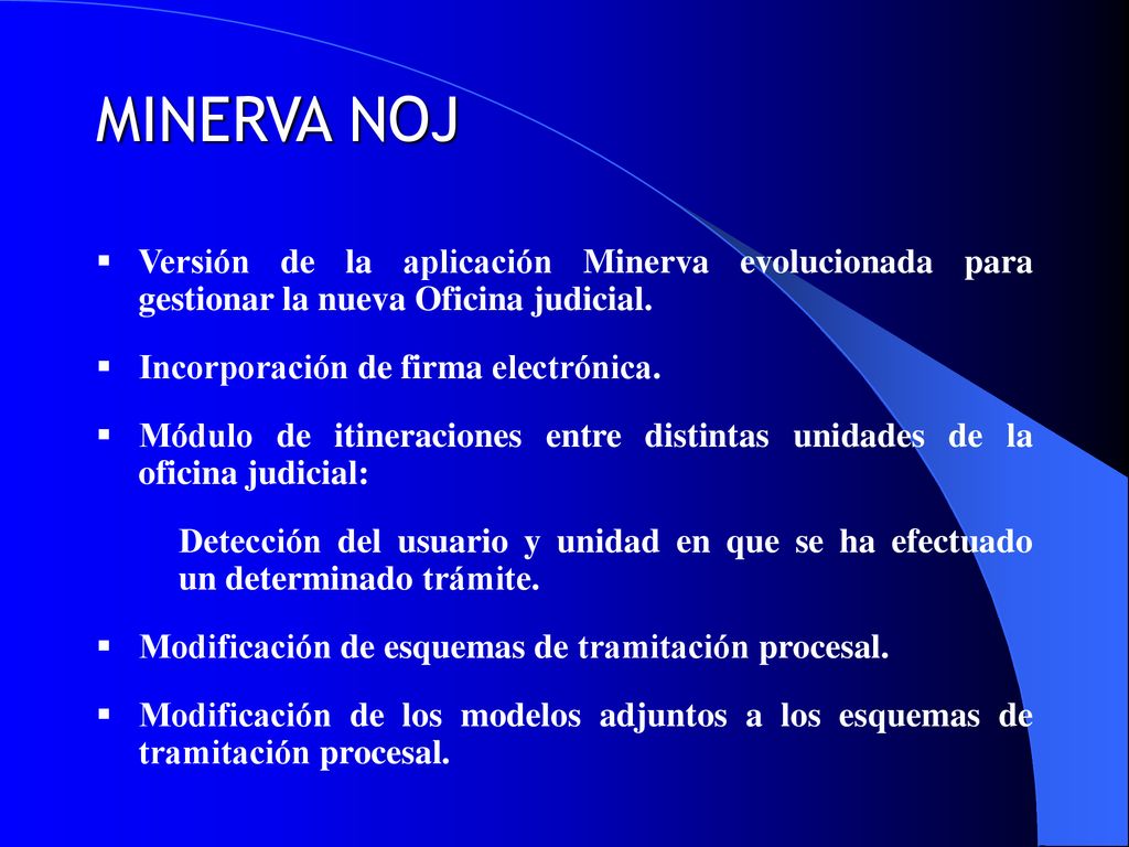 MINERVA NOJ Versión de la aplicación Minerva evolucionada para gestionar la nueva Oficina judicial.