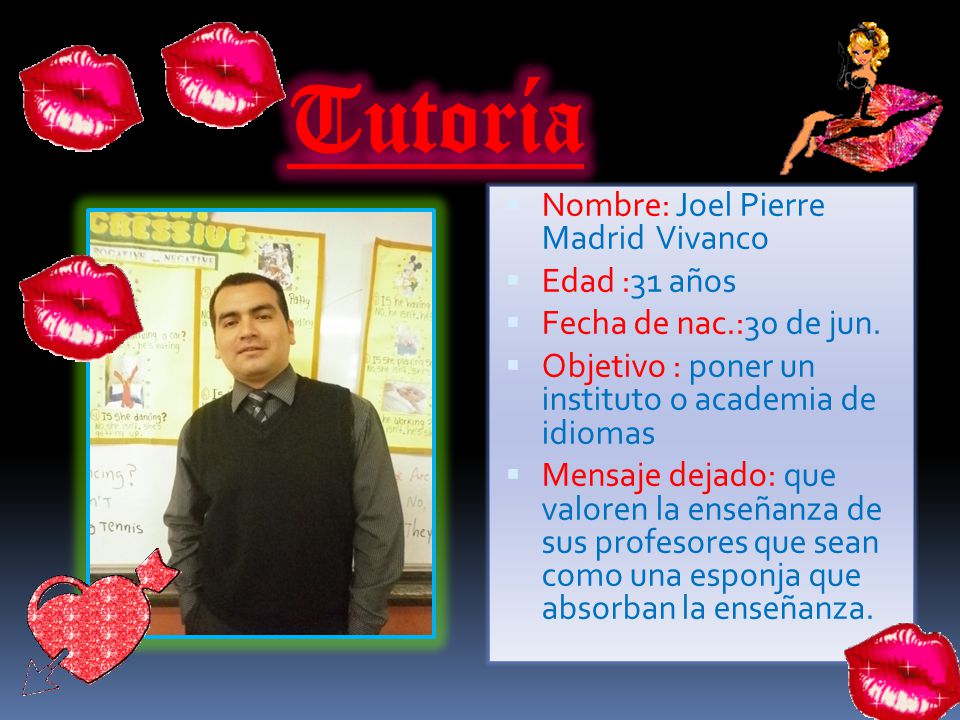 Tutoría Nombre: Joel Pierre Madrid Vivanco Edad :31 años