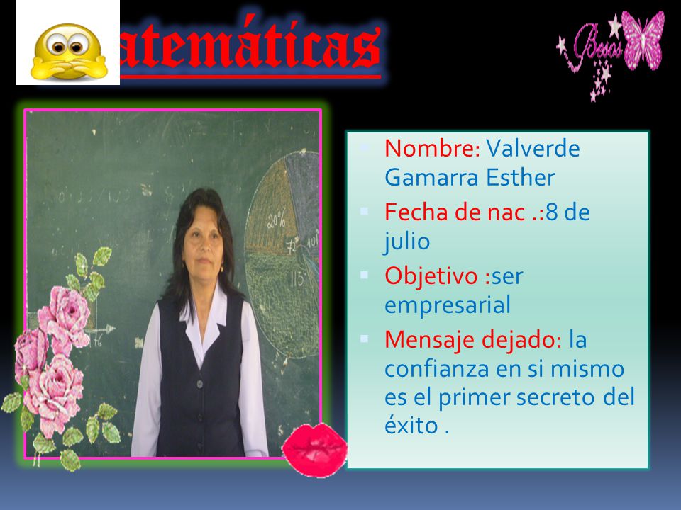 Matemáticas Nombre: Valverde Gamarra Esther Fecha de nac .:8 de julio