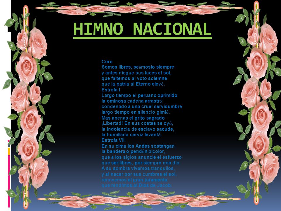 HIMNO NACIONAL Coro Somos libres, seámoslo siempre