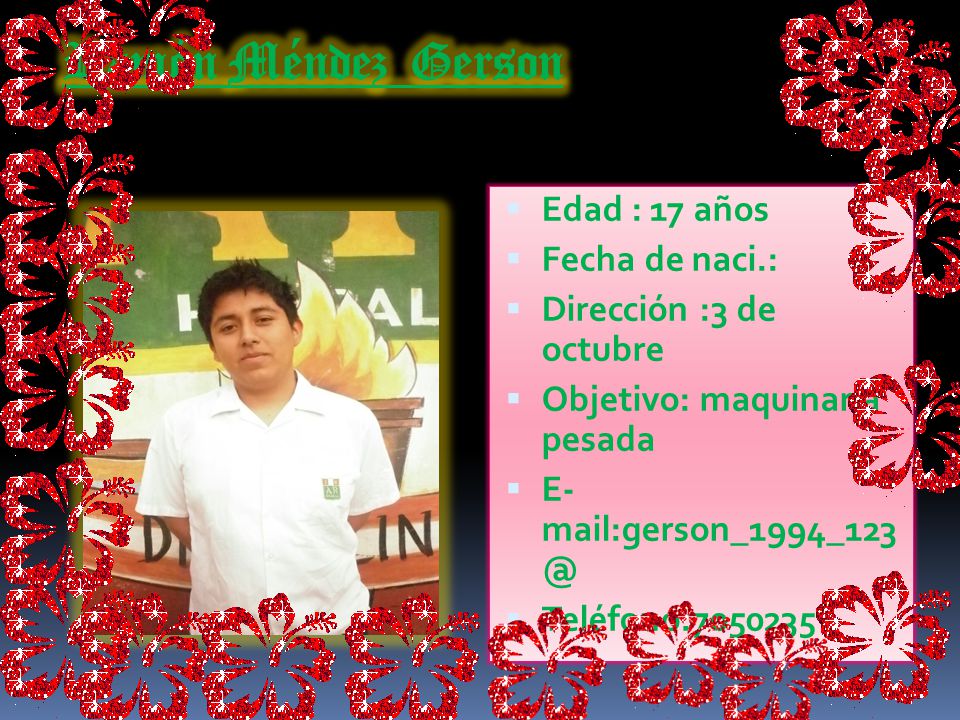 Ramón Méndez Gerson Edad : 17 años Fecha de naci.: