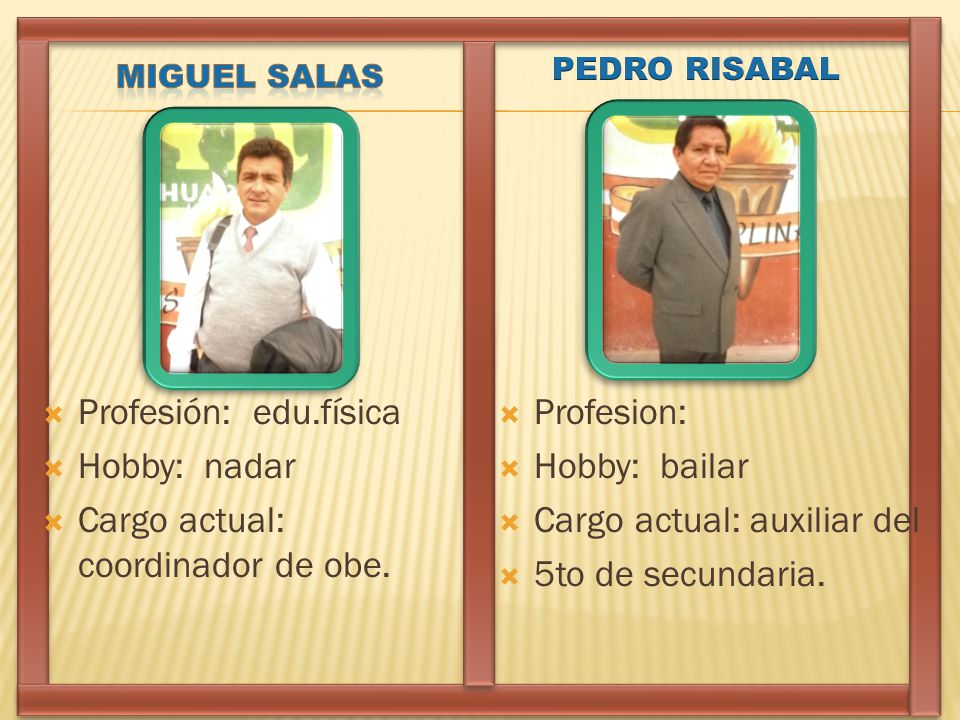 Cargo actual: coordinador de obe. Profesion: Hobby: bailar