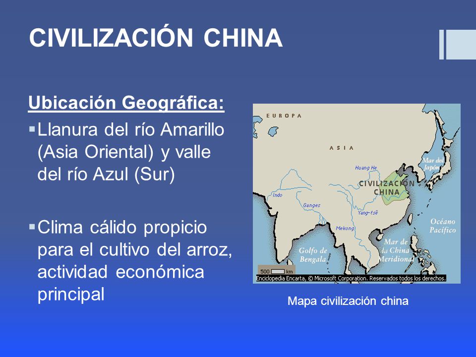 CIVILIZACIÓN CHINA Ubicación Geográfica: