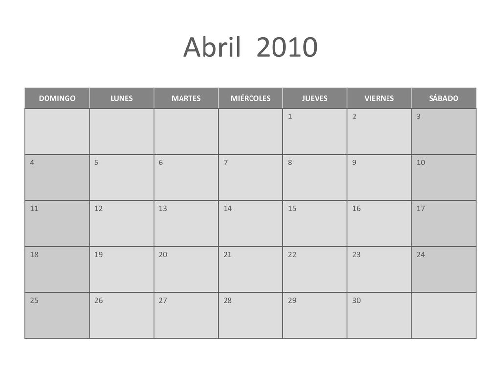 Abril 2010 DOMINGO LUNES MARTES MIÉRCOLES JUEVES VIERNES SÁBADO 1 2 3