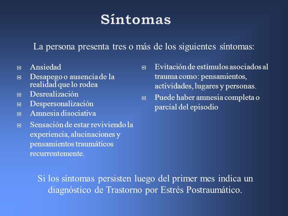 La persona presenta tres o más de los siguientes síntomas: