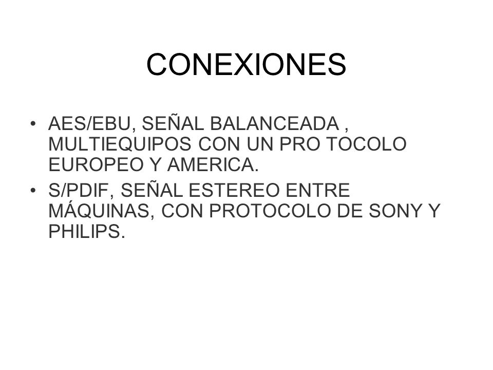 CONEXIONES AES/EBU, SEÑAL BALANCEADA , MULTIEQUIPOS CON UN PRO TOCOLO EUROPEO Y AMERICA.