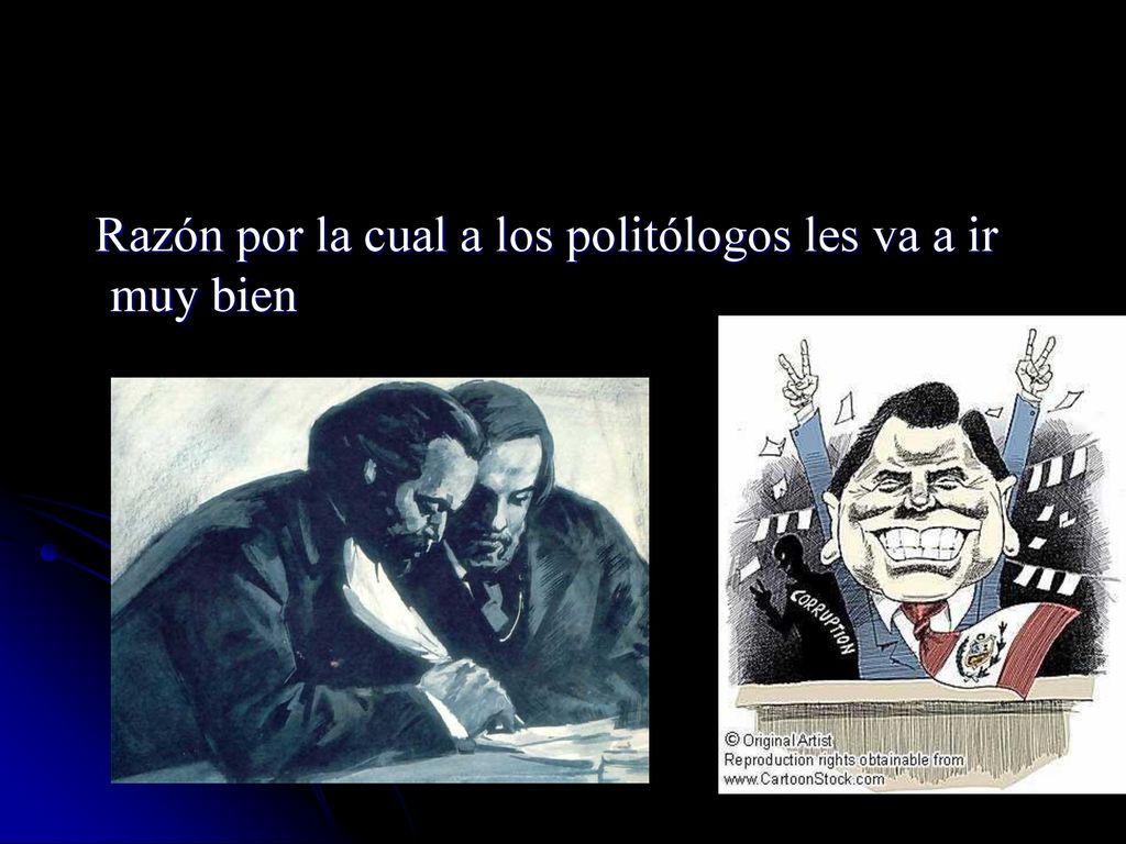 Razón por la cual a los politólogos les va a ir muy bien