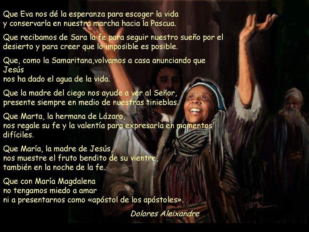 Que Eva nos dé la esperanza para escoger la vida y conservarla en nuestra marcha hacia la Pascua.