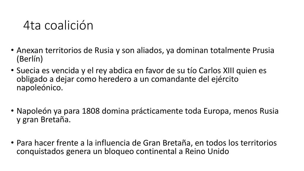 4ta coalición Anexan territorios de Rusia y son aliados, ya dominan totalmente Prusia (Berlín)
