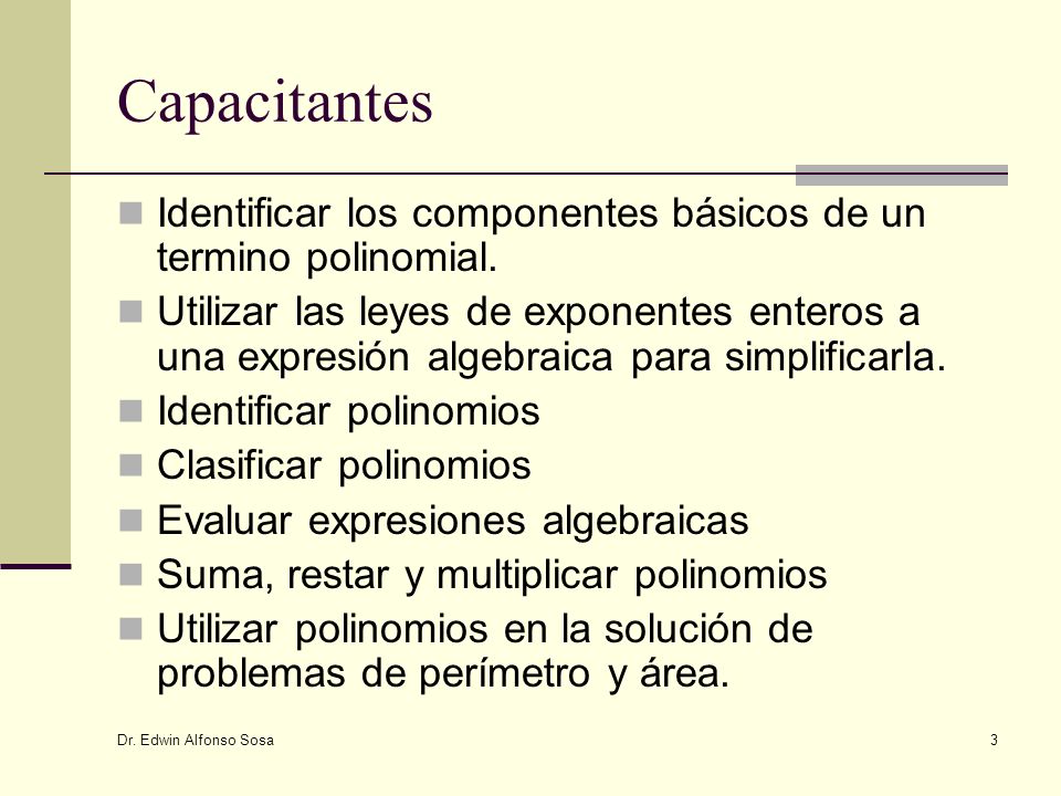 Capacitantes Identificar los componentes básicos de un termino polinomial.
