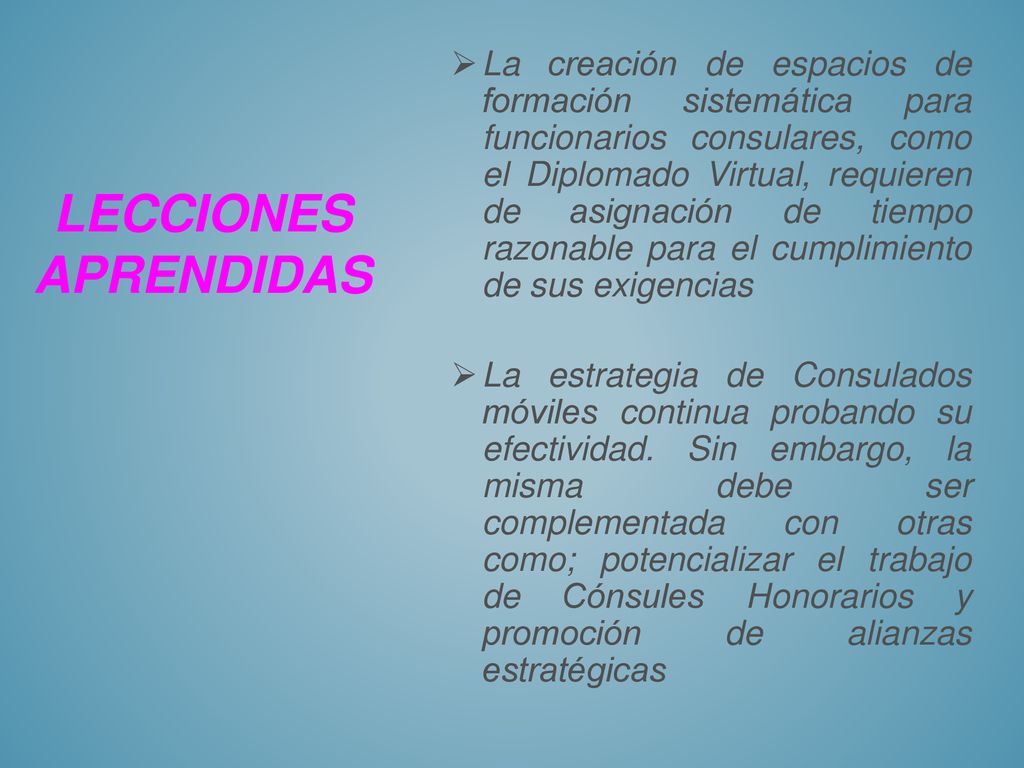 La creación de espacios de formación sistemática para funcionarios consulares, como el Diplomado Virtual, requieren de asignación de tiempo razonable para el cumplimiento de sus exigencias