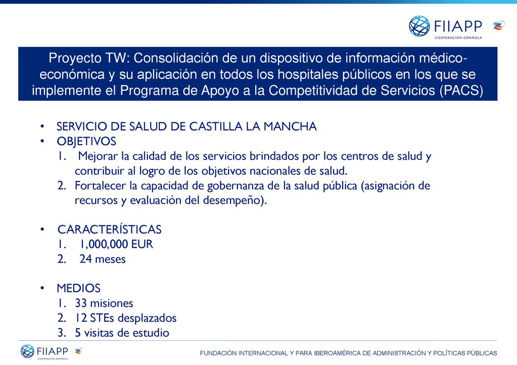Proyecto TW: Consolidación de un dispositivo de información médico-económica y su aplicación en todos los hospitales públicos en los que se implemente el Programa de Apoyo a la Competitividad de Servicios (PACS)
