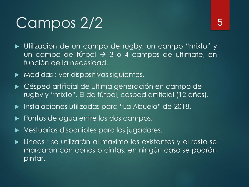 Campos 2/2 Utilización de un campo de rugby, un campo mixto y un campo de fútbol  3 o 4 campos de ultimate, en función de la necesidad.