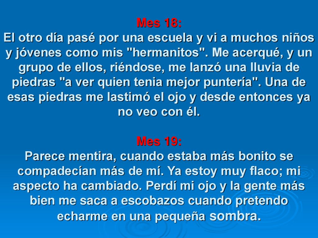 Mes 18: El otro día pasé por una escuela y vi a muchos niños y jóvenes como mis hermanitos .
