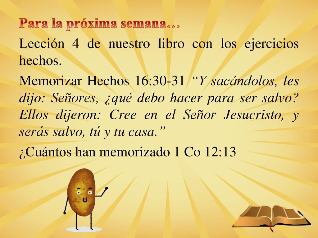 Para la próxima semana… Lección 4 de nuestro libro con los ejercicios hechos.