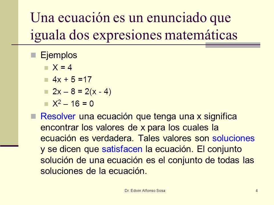 Una ecuación es un enunciado que iguala dos expresiones matemáticas