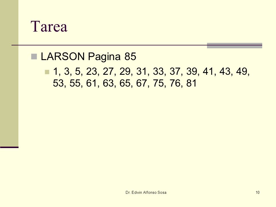 Tarea LARSON Pagina 85. 1, 3, 5, 23, 27, 29, 31, 33, 37, 39, 41, 43, 49, 53, 55, 61, 63, 65, 67, 75, 76, 81.
