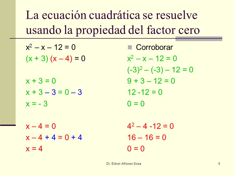 La ecuación cuadrática se resuelve usando la propiedad del factor cero