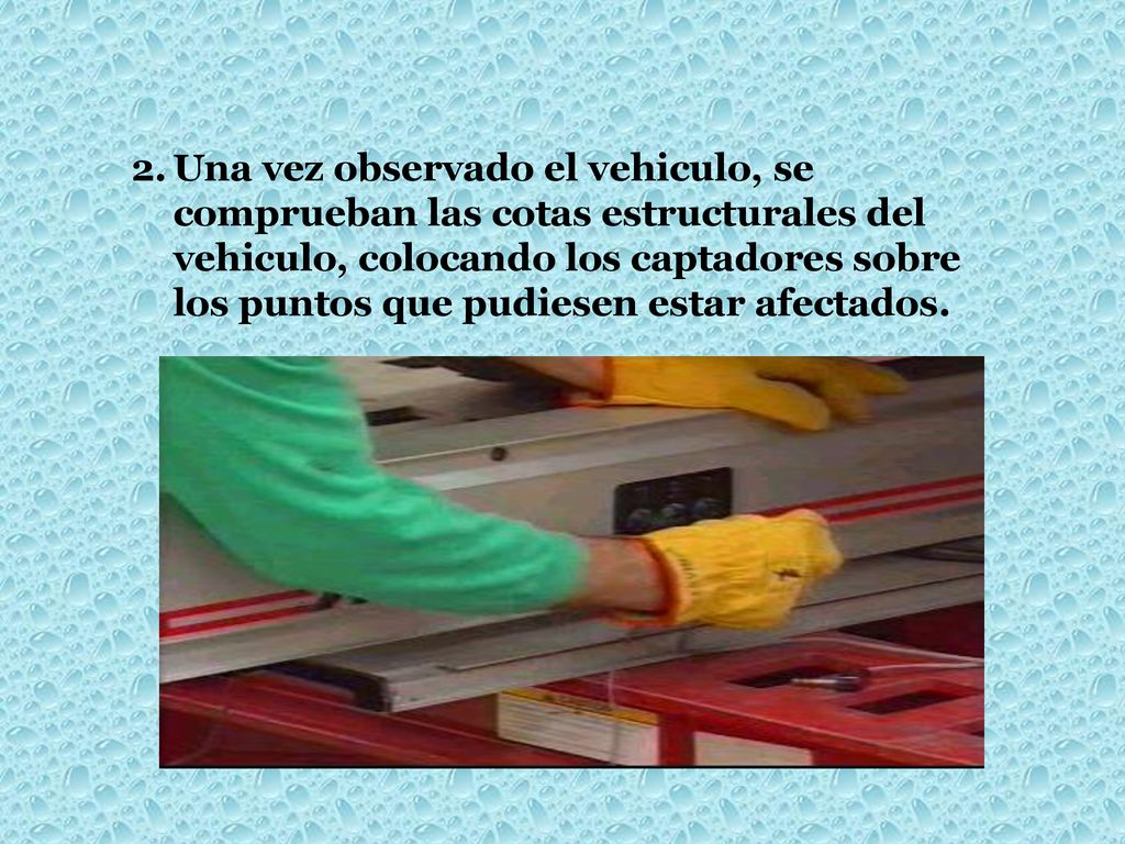 Una vez observado el vehiculo, se comprueban las cotas estructurales del vehiculo, colocando los captadores sobre los puntos que pudiesen estar afectados.