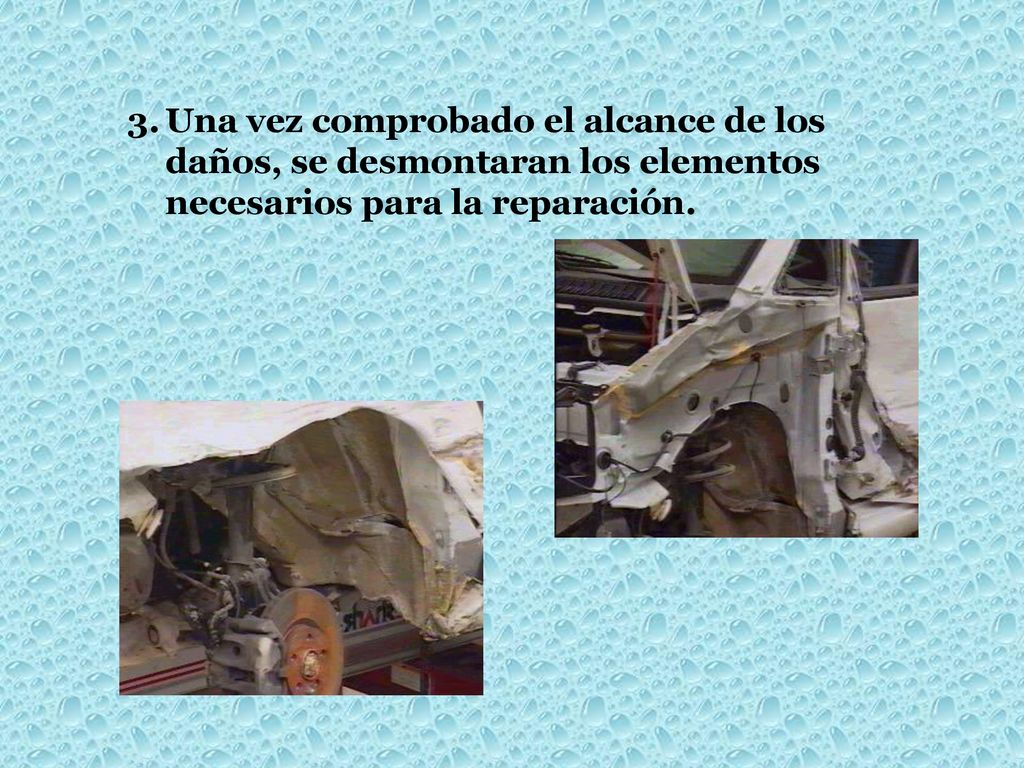 Una vez comprobado el alcance de los daños, se desmontaran los elementos necesarios para la reparación.