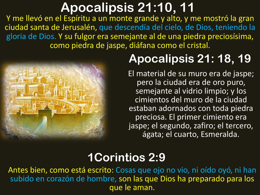 Apocalipsis 21:10, 11 Apocalipsis 21: 18, 19 1Corintios 2:9