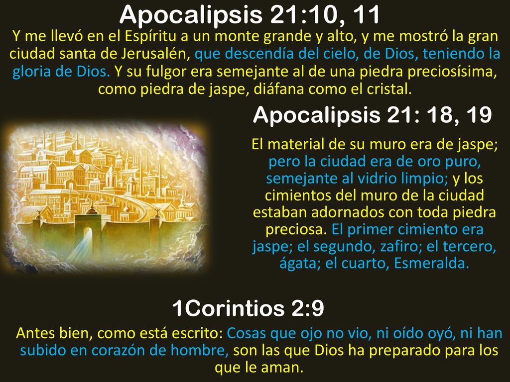 Apocalipsis 21:10, 11 Apocalipsis 21: 18, 19 1Corintios 2:9