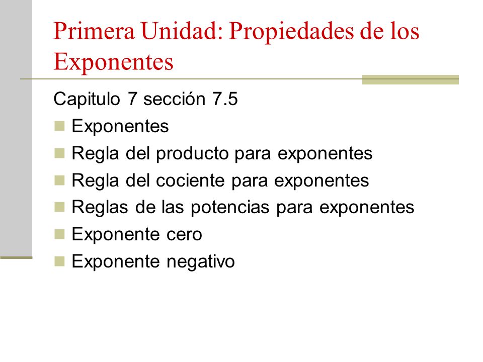 Primera Unidad: Propiedades de los Exponentes