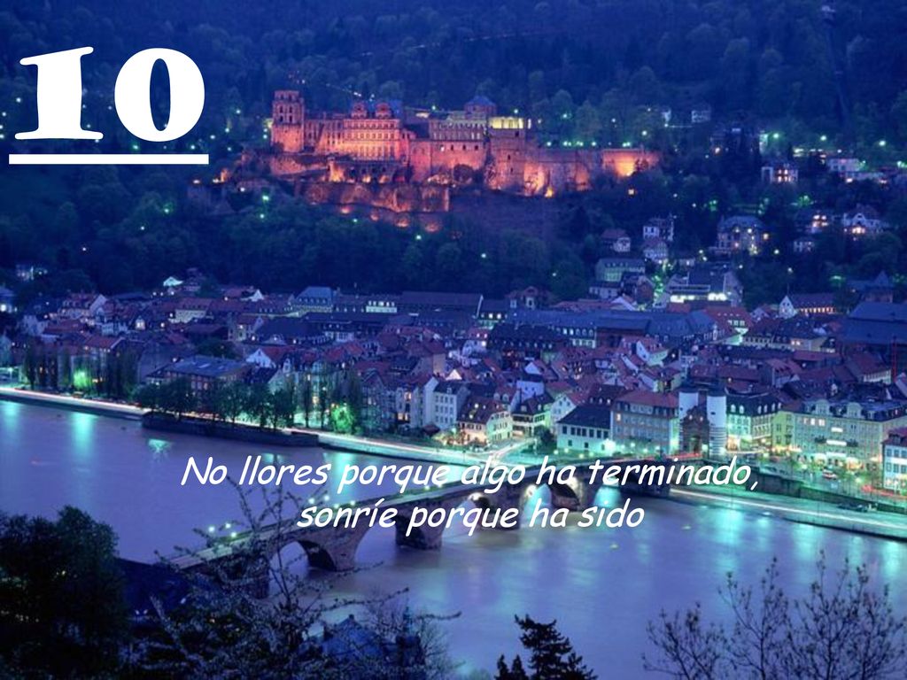 No llores porque algo ha terminado, sonríe porque ha sido
