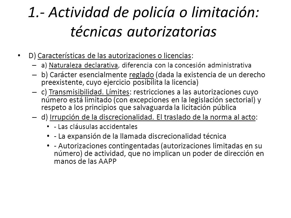 1.- Actividad de policía o limitación: técnicas autorizatorias