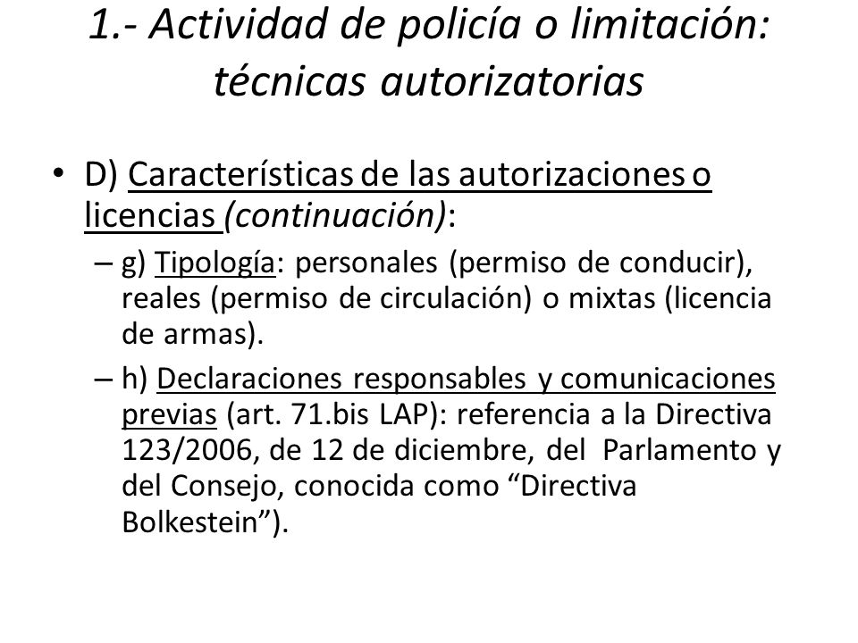 1.- Actividad de policía o limitación: técnicas autorizatorias