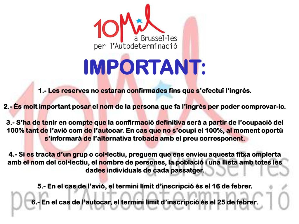 IMPORTANT: 1.- Les reserves no estaran confirmades fins que s’efectuï l’ingrés.