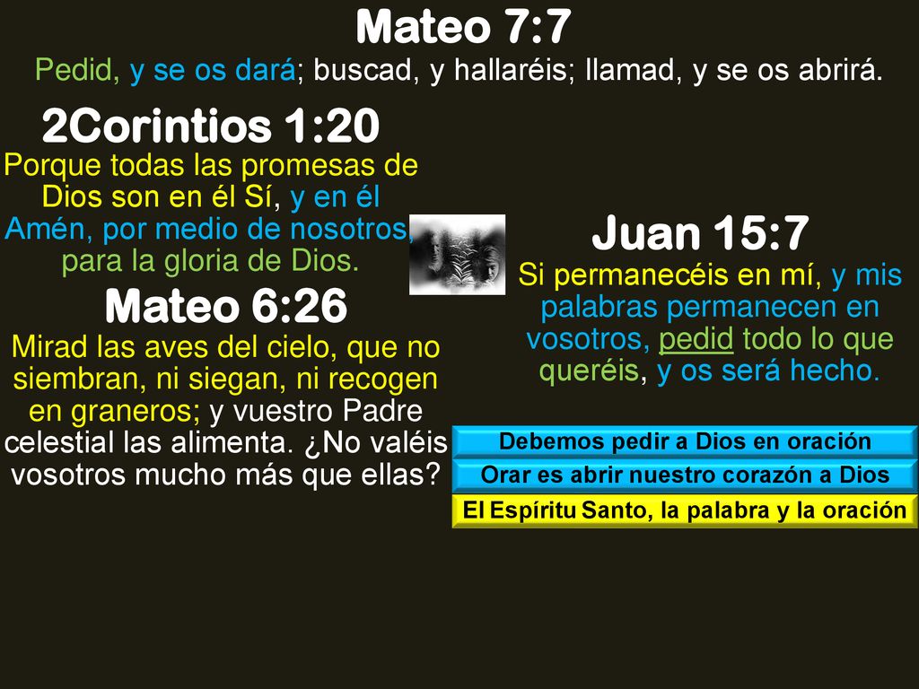 Mateo 7:7 2Corintios 1:20 Juan 15:7 Mateo 6:26