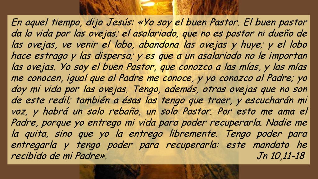En aquel tiempo, dijo Jesús: «Yo soy el buen Pastor