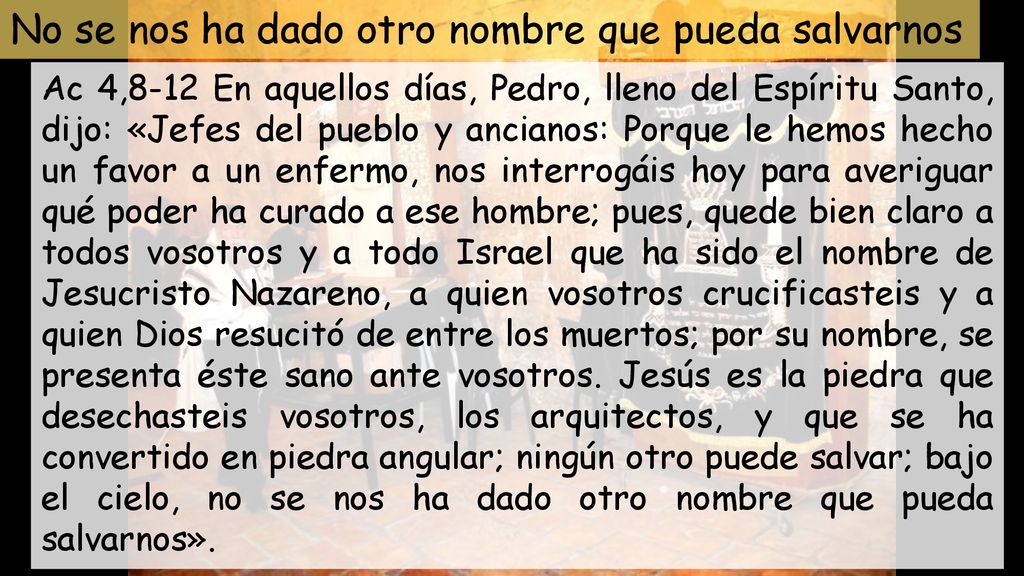 No se nos ha dado otro nombre que pueda salvarnos