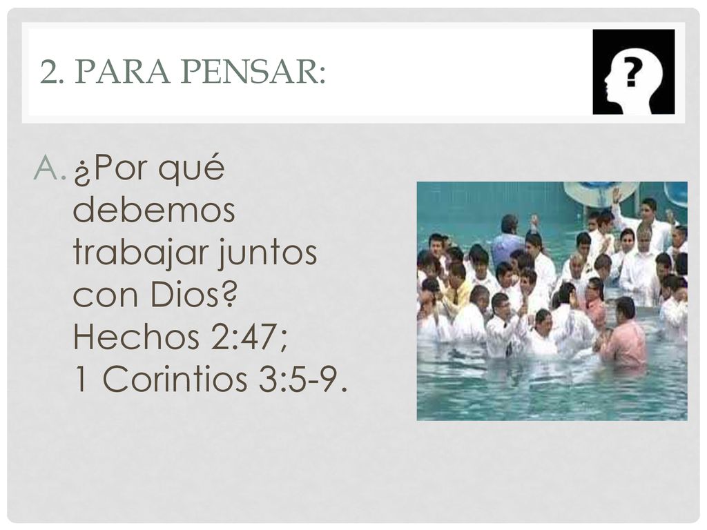 2. Para pensar: ¿Por qué debemos trabajar juntos con Dios.