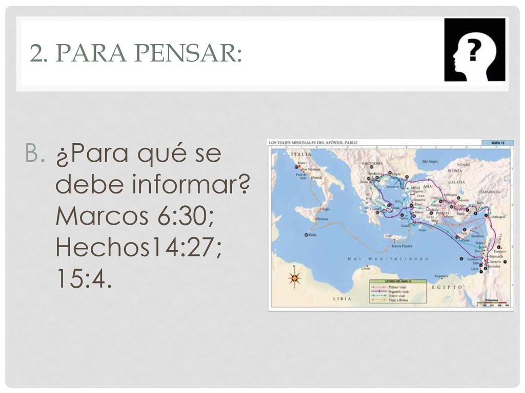 ¿Para qué se debe informar Marcos 6:30; Hechos14:27; 15:4.