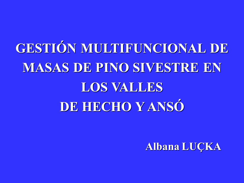 GESTIÓN MULTIFUNCIONAL DE MASAS DE PINO SIVESTRE EN LOS VALLES DE HECHO Y ANSÓ