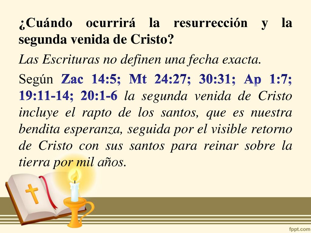 ¿Cuándo ocurrirá la resurrección y la segunda venida de Cristo