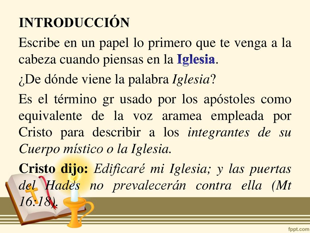 INTRODUCCIÓN Escribe en un papel lo primero que te venga a la cabeza cuando piensas en la Iglesia.