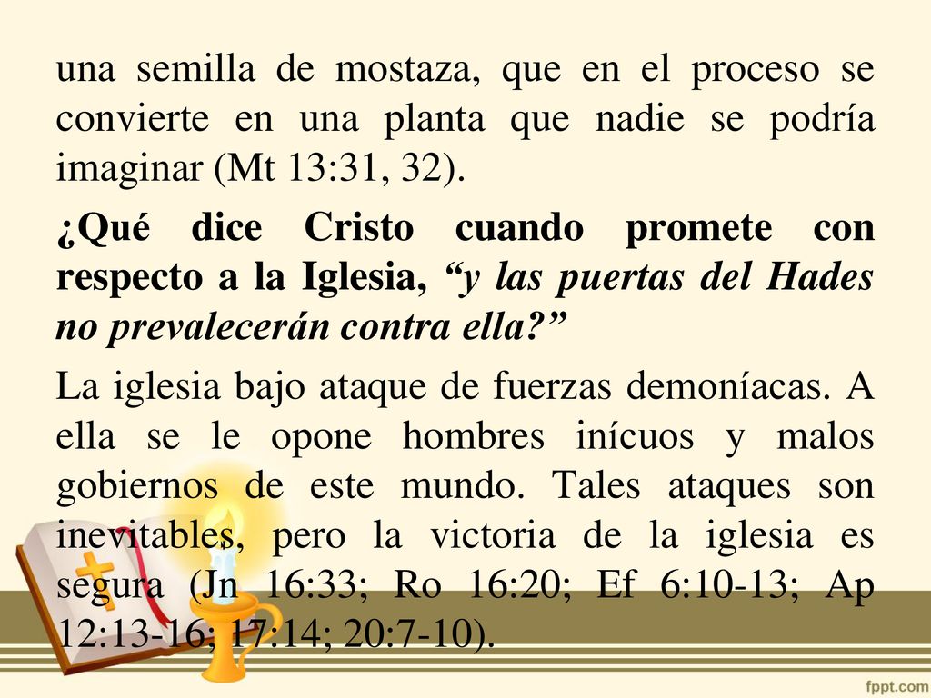 una semilla de mostaza, que en el proceso se convierte en una planta que nadie se podría imaginar (Mt 13:31, 32).