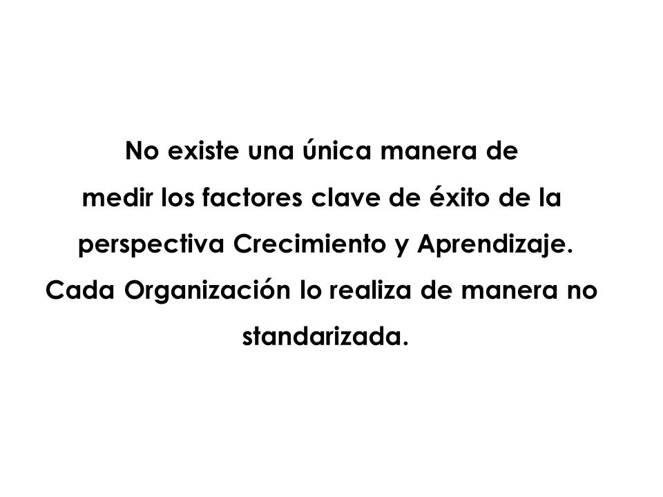 No existe una única manera de medir los factores clave de éxito de la